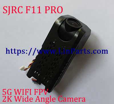 LinParts.com - SJ R/C F11 F11 PRO RC Drone Spare Parts: F11 RRO 5G WIFI FPV 2.7K Wide Angle Camera